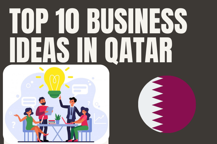 Top 10 Business Ideas in Qatar